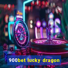 900bet lucky dragon